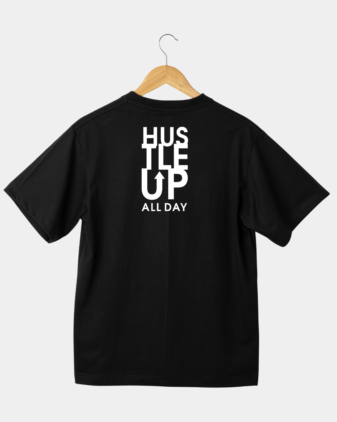 Hustle up all day Unisex T-shirt