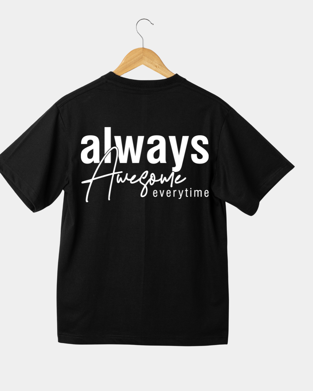 Always awesome everytime Unisex T-shirt