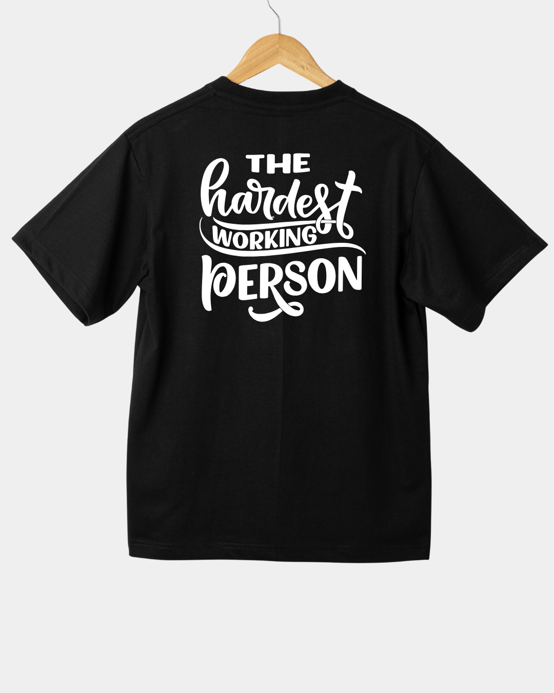 The Hardest Working Person Unisex T-shirt