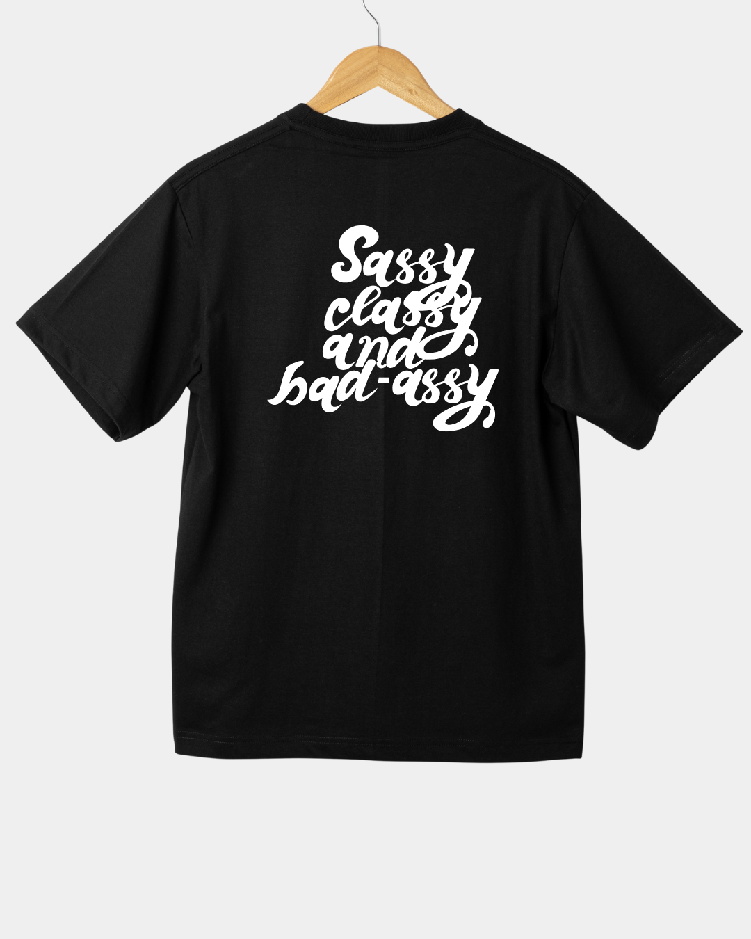 Sassy Classy and bad assy funny t-shirt