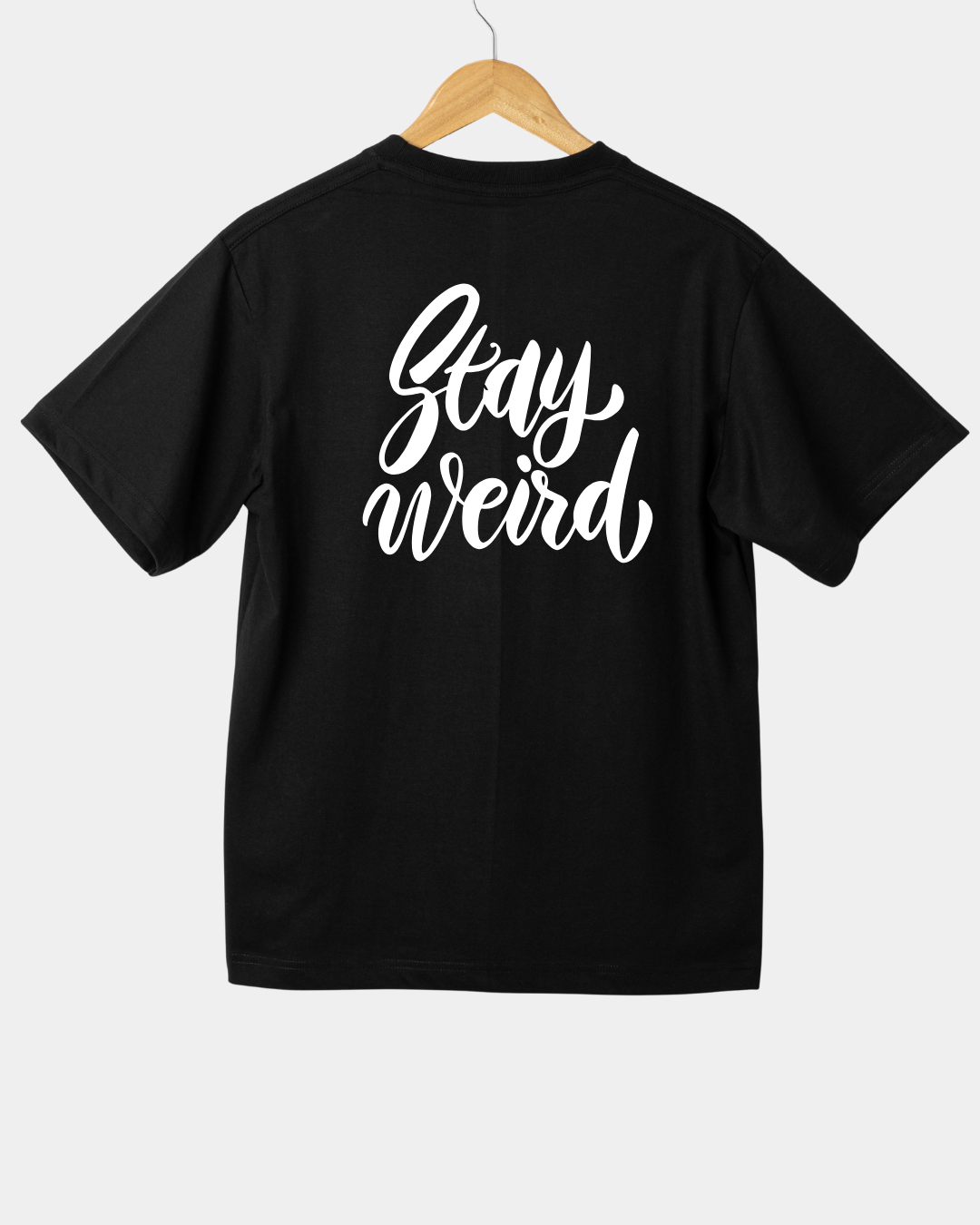 Stay Weird T-shirt