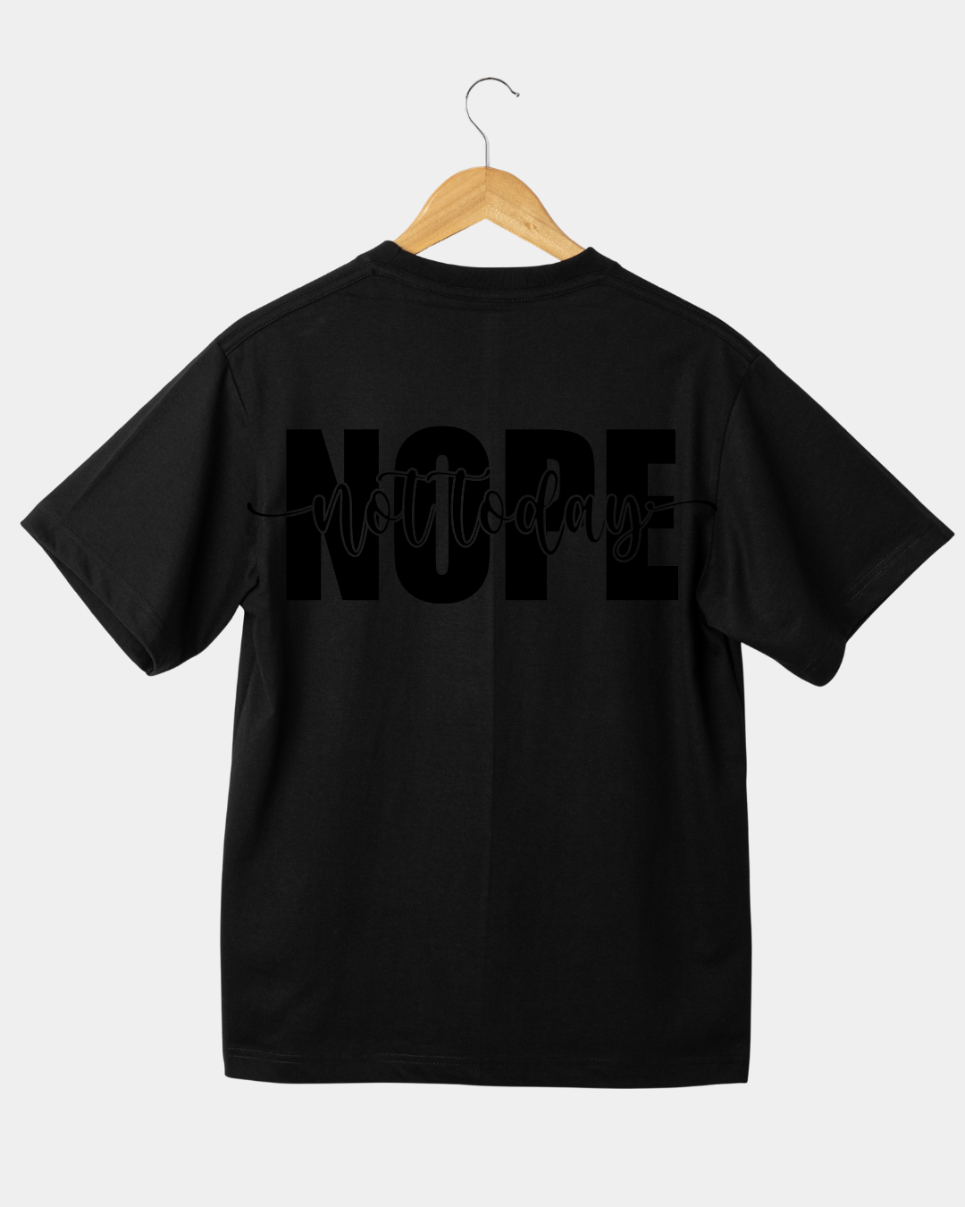 Nope not todayy Unisex t-shirt