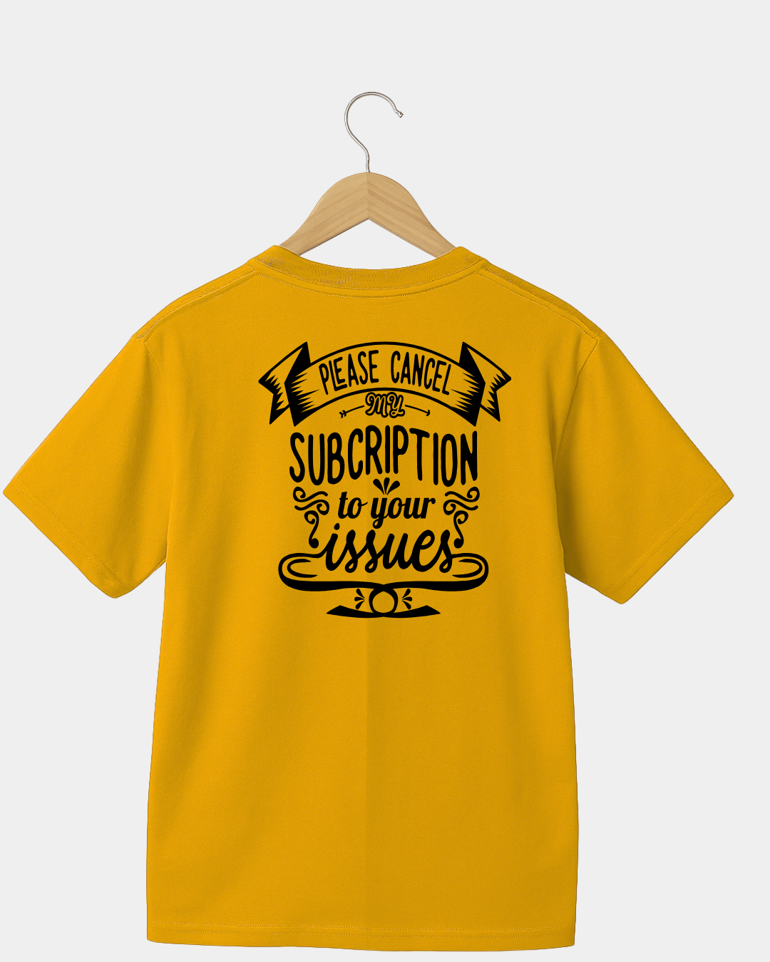 Please cancel my subscription to your issues t-shirt