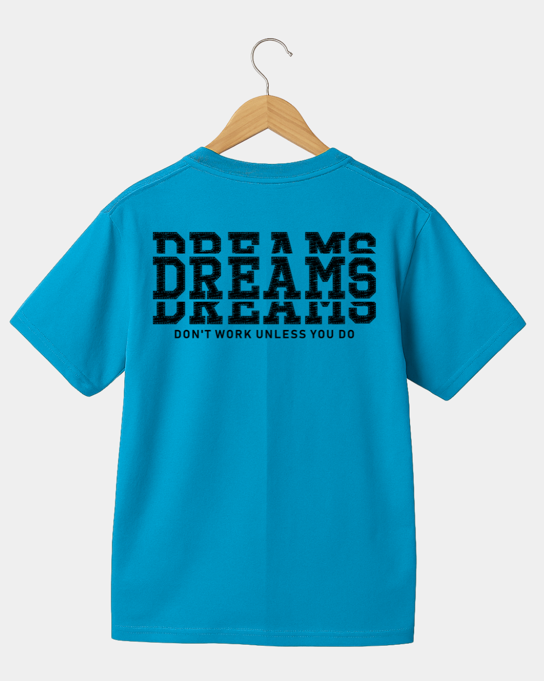 Dreams dont work unless you do Unisex  t-shirt