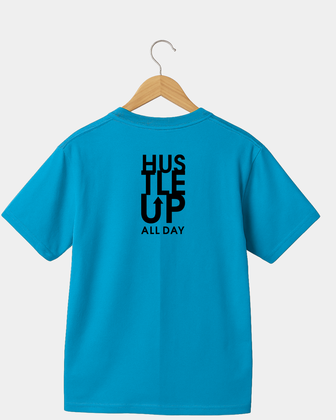 Hustle up all day Unisex T-shirt