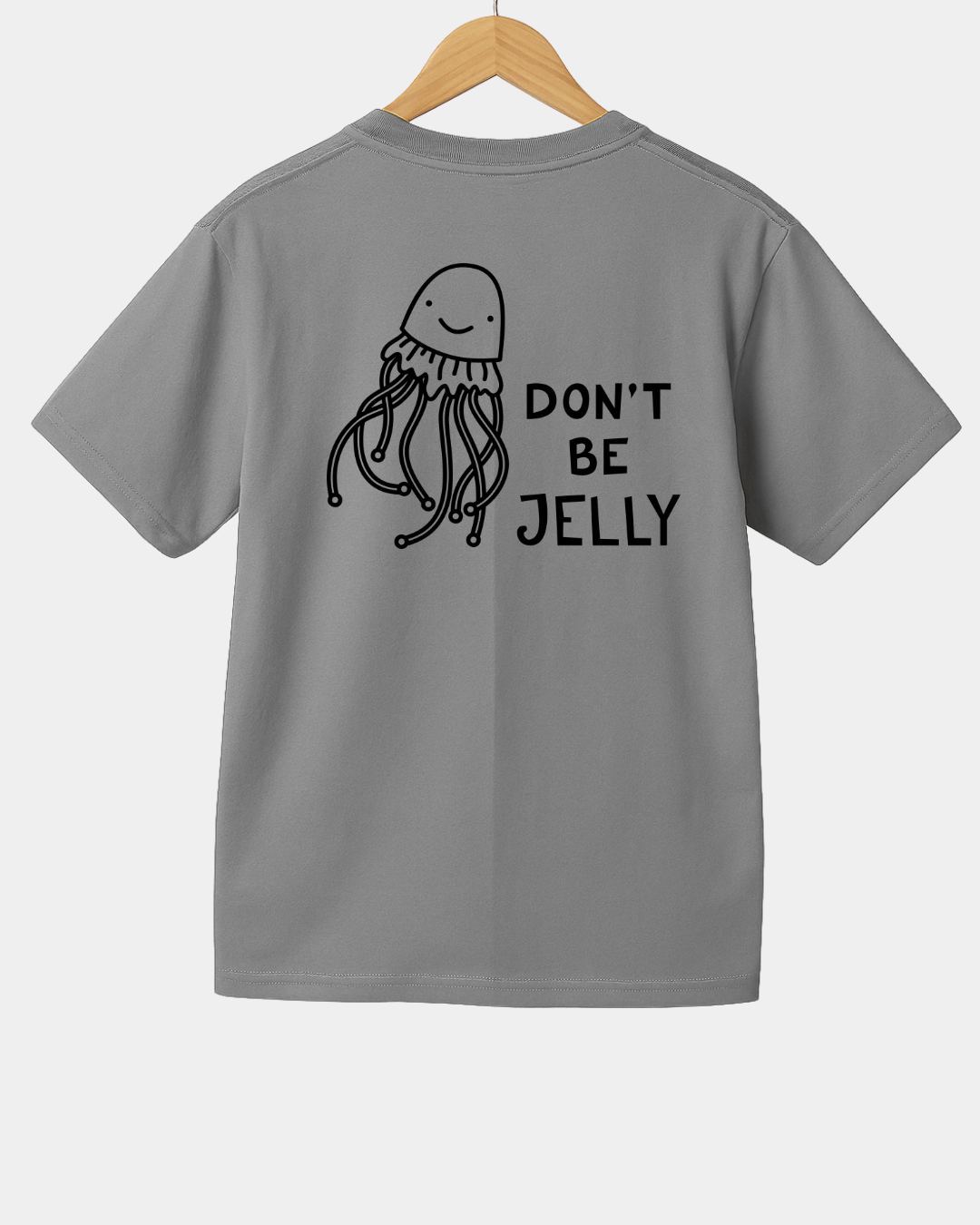 Dont be jelly  Unisex t-shirt