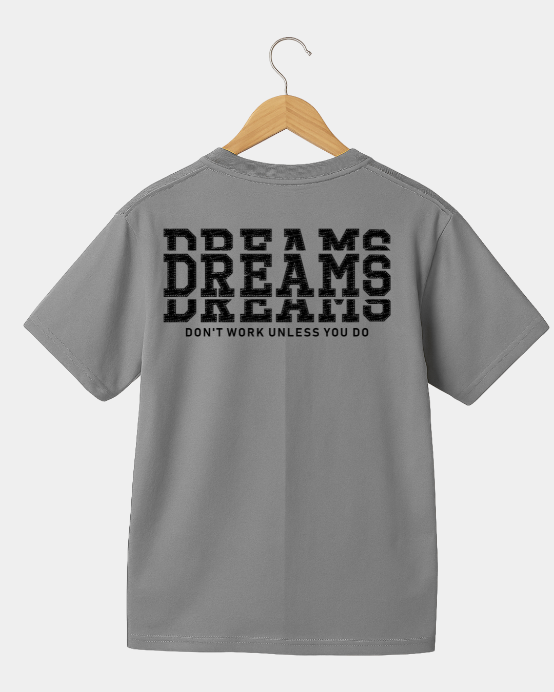 Dreams dont work unless you do Unisex  t-shirt