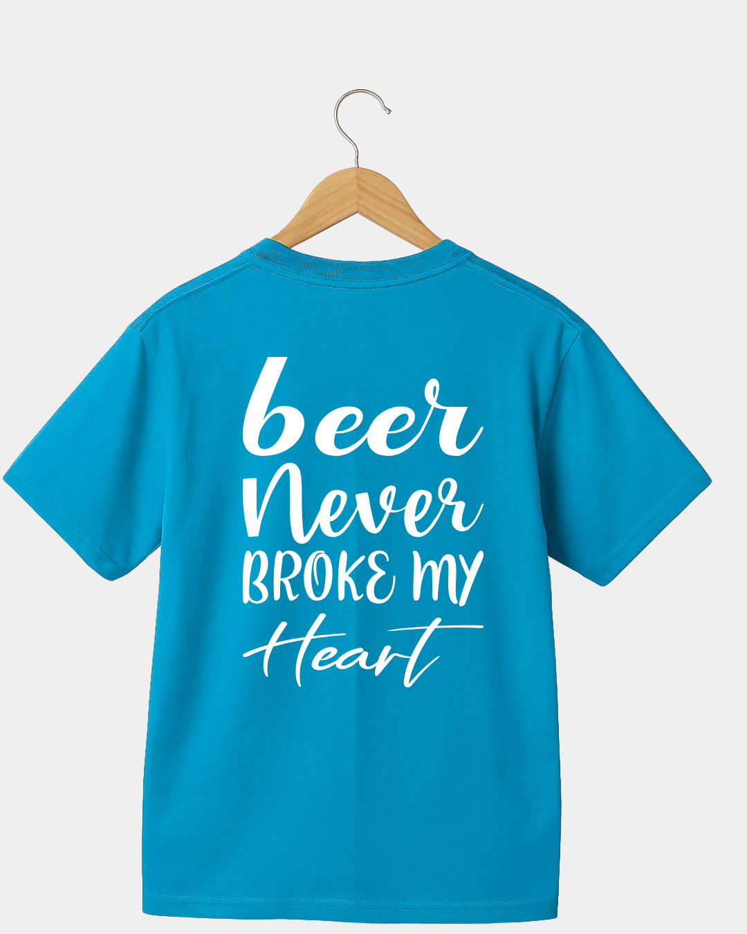 Beer Never Broke My Heart. Funny Unisex T-shirt