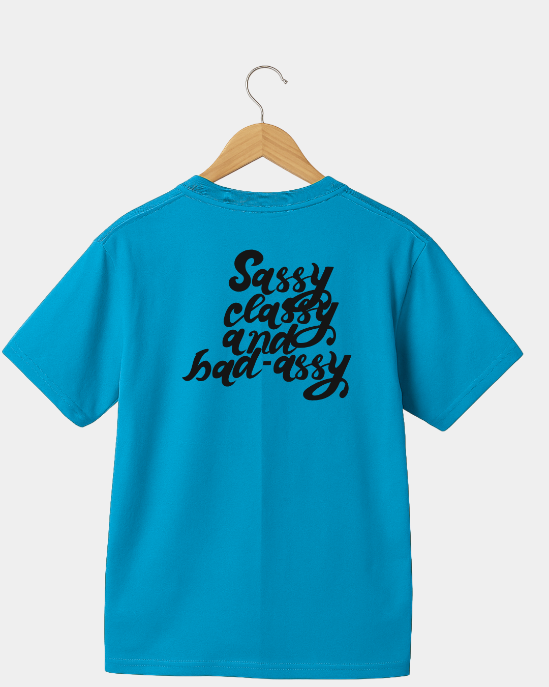 Sassy Classy and bad assy funny t-shirt