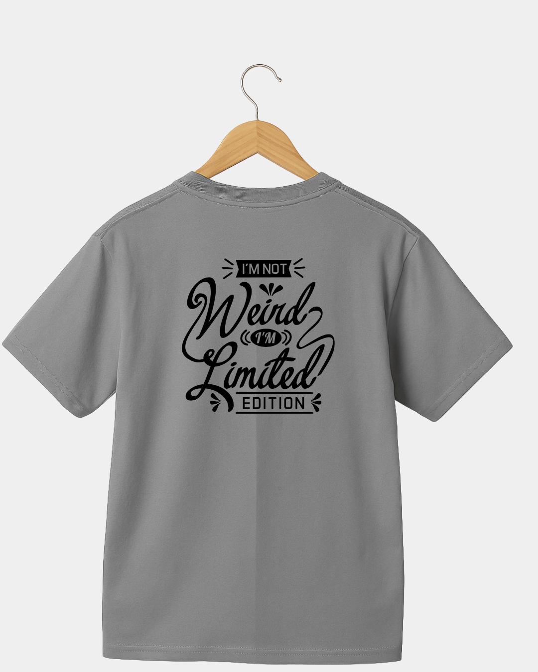 I'm not weird, I'm limited edition funny T-shirt