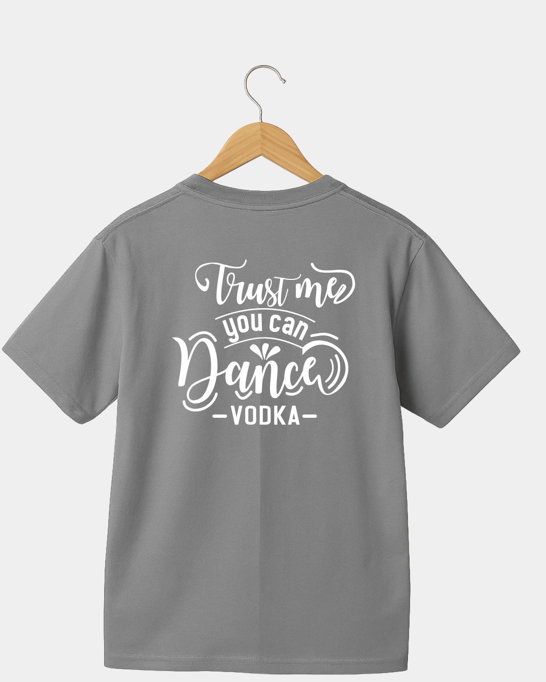 Trust Me You You Can Dance Vodka Funny Unisex T-shirt