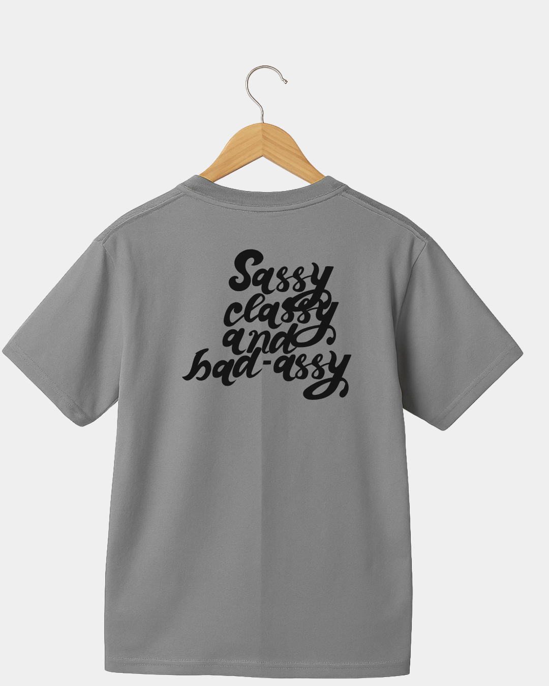 Sassy Classy and bad assy funny t-shirt