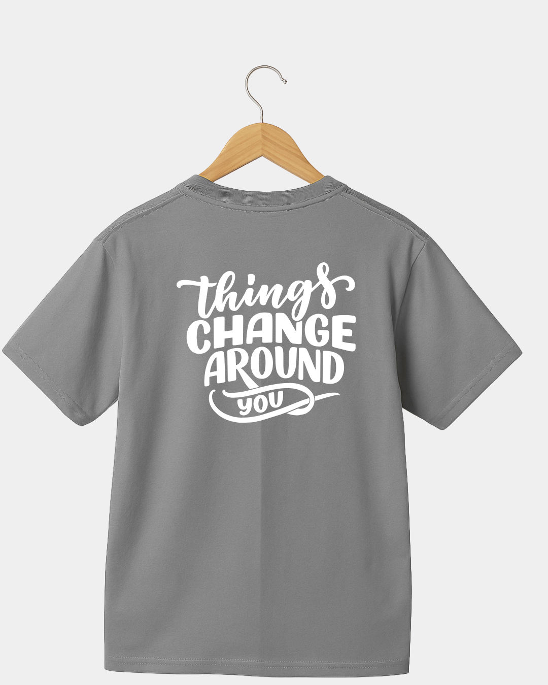 Things Change Around You Unisex T-shirt
