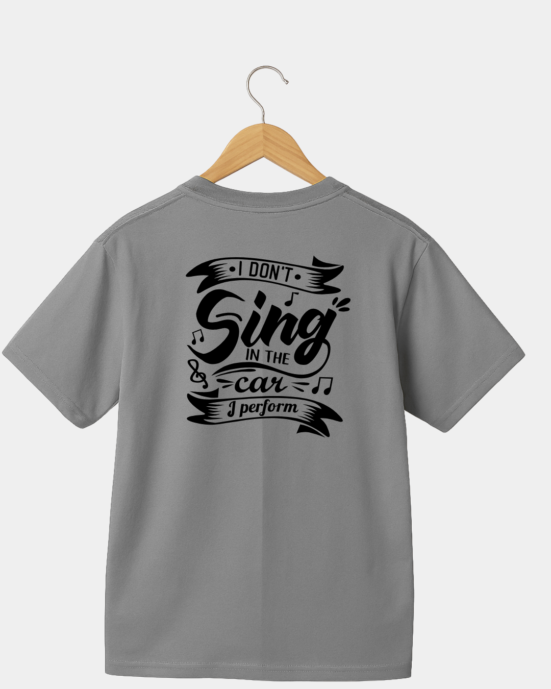 I don't sing in the car. I preform