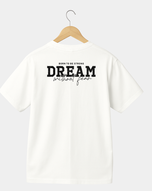 Born to be strong dream without fear Unisex T-shirt
