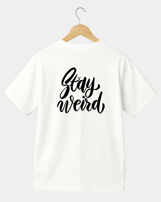 Stay Weird T-shirt