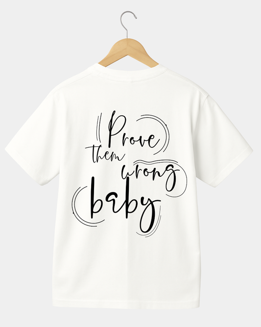 Prove them wrong baby 2 Unisex  t-shirt