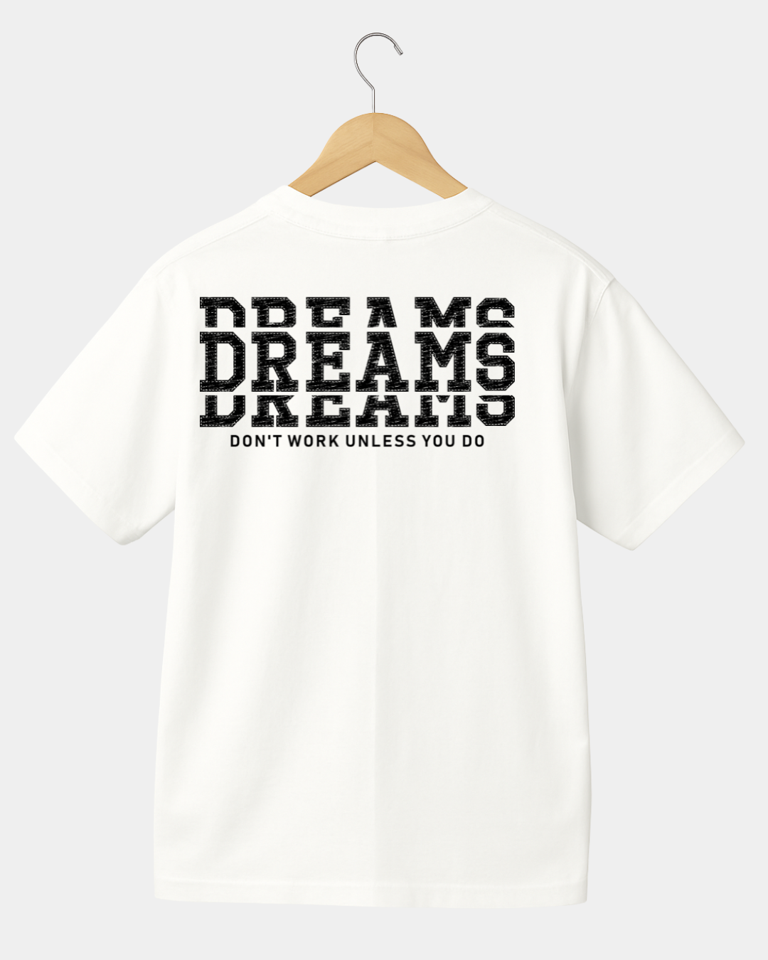Dreams dont work unless you do Unisex  t-shirt