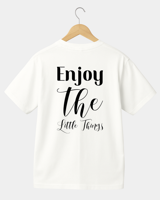 Enjoy The Little Things T-shirt