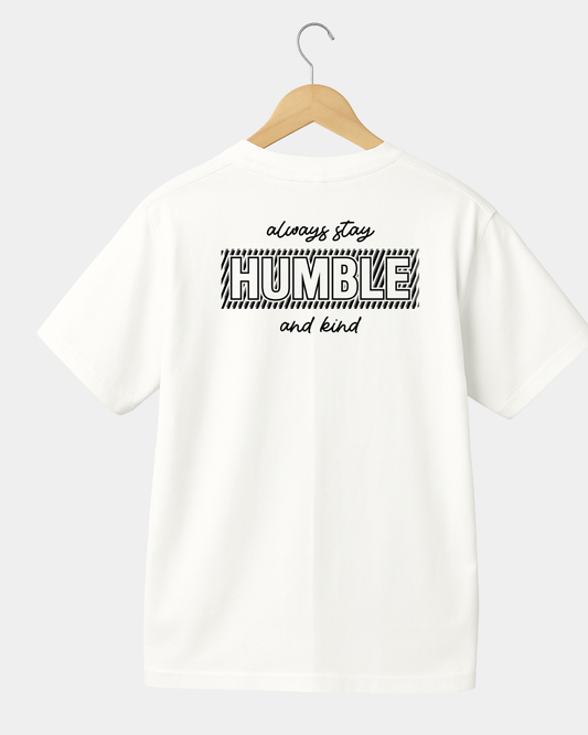 Always stay humbe and kind Unisex T-shirt