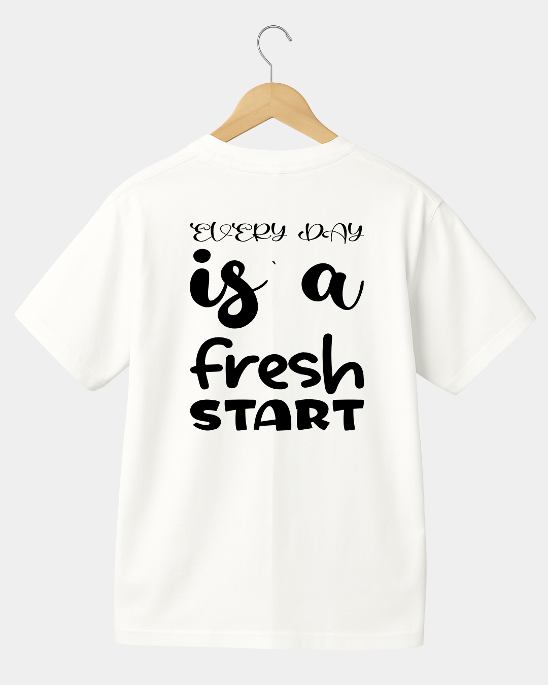 Every Day it's A Fresh Start Unisex T-shirt