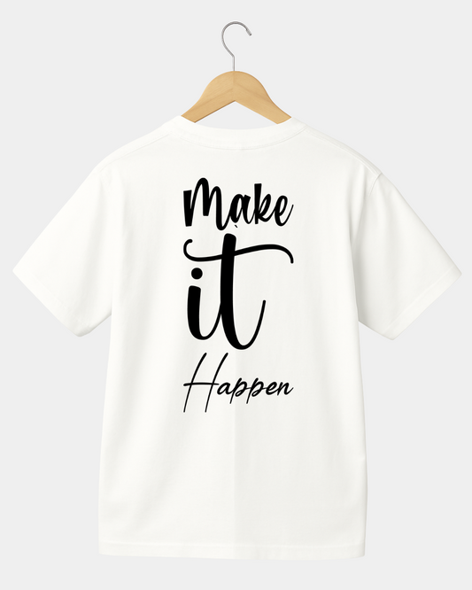 Make it Happen Unisex T-shirt