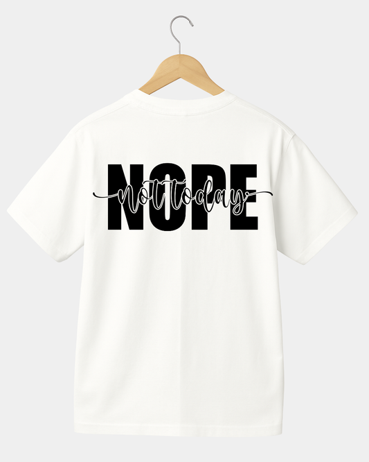Nope not todayy Unisex  t-shirt