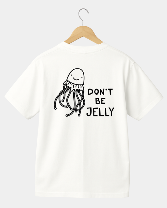 Dont be jelly  Unisex t-shirt