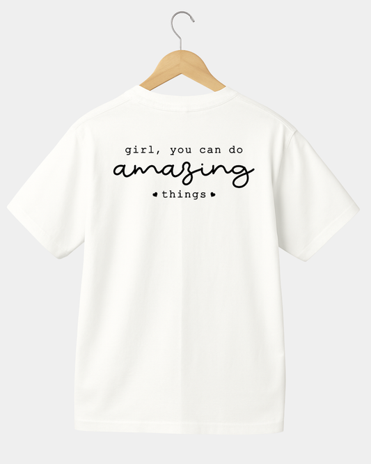 Girl you can do amazing things Unisex t-shirt