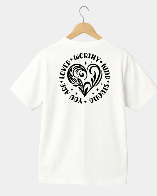 You are loved worthy kind strong Unisex T-shirt