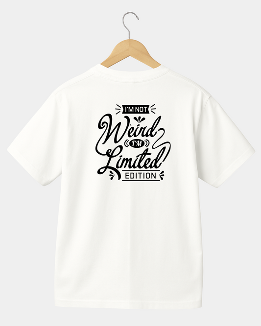 I'm not weird, I'm limited edition funny T-shirt