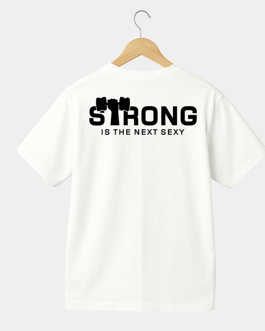 Strong is the next sexy Unisex T-shirt