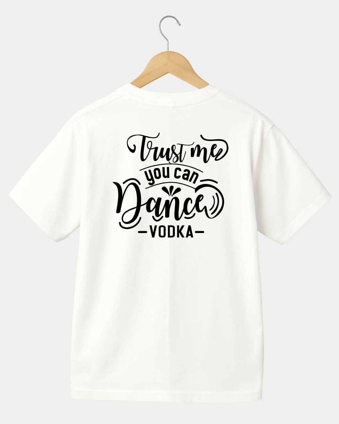 Trust Me You You Can Dance Vodka Funny Unisex T-shirt