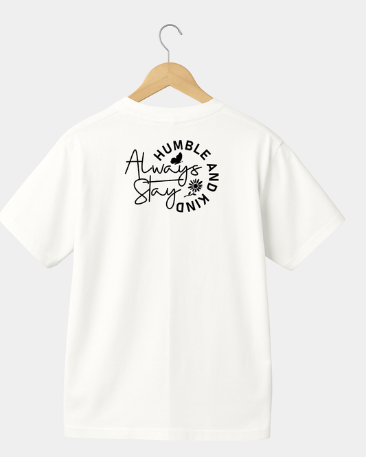 Always stay humble and kind  Unisex T-shirt