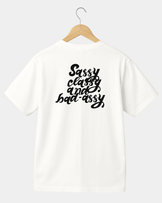 Sassy Classy and bad assy funny t-shirt