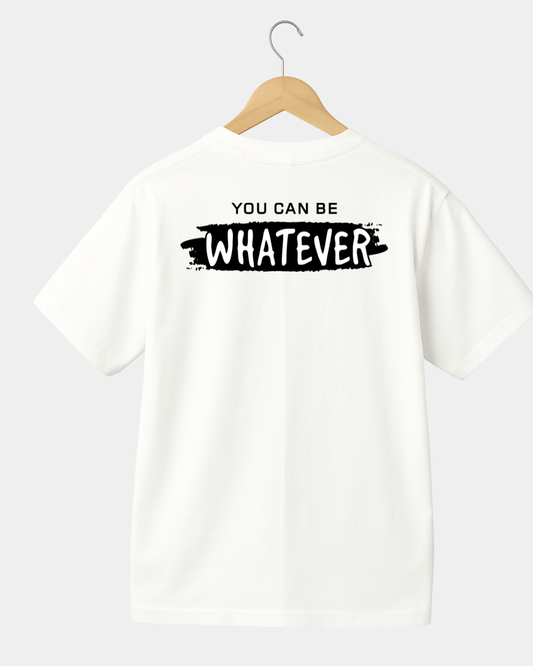 You can be whatever Unisex T-shirt