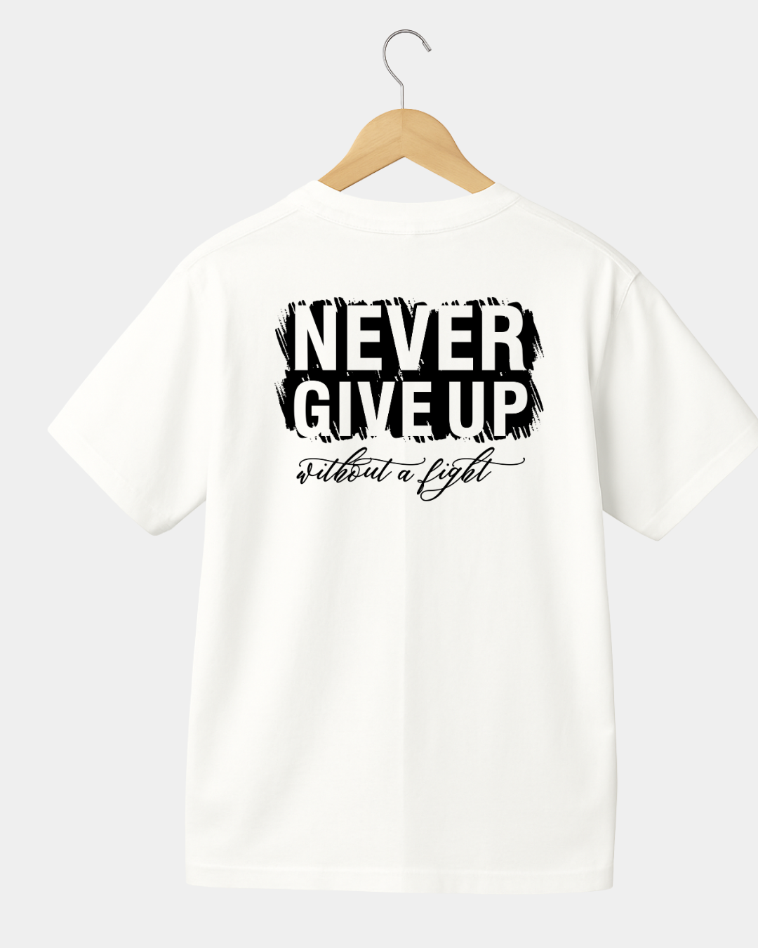 Never give up without a fight Unisex T-shirt