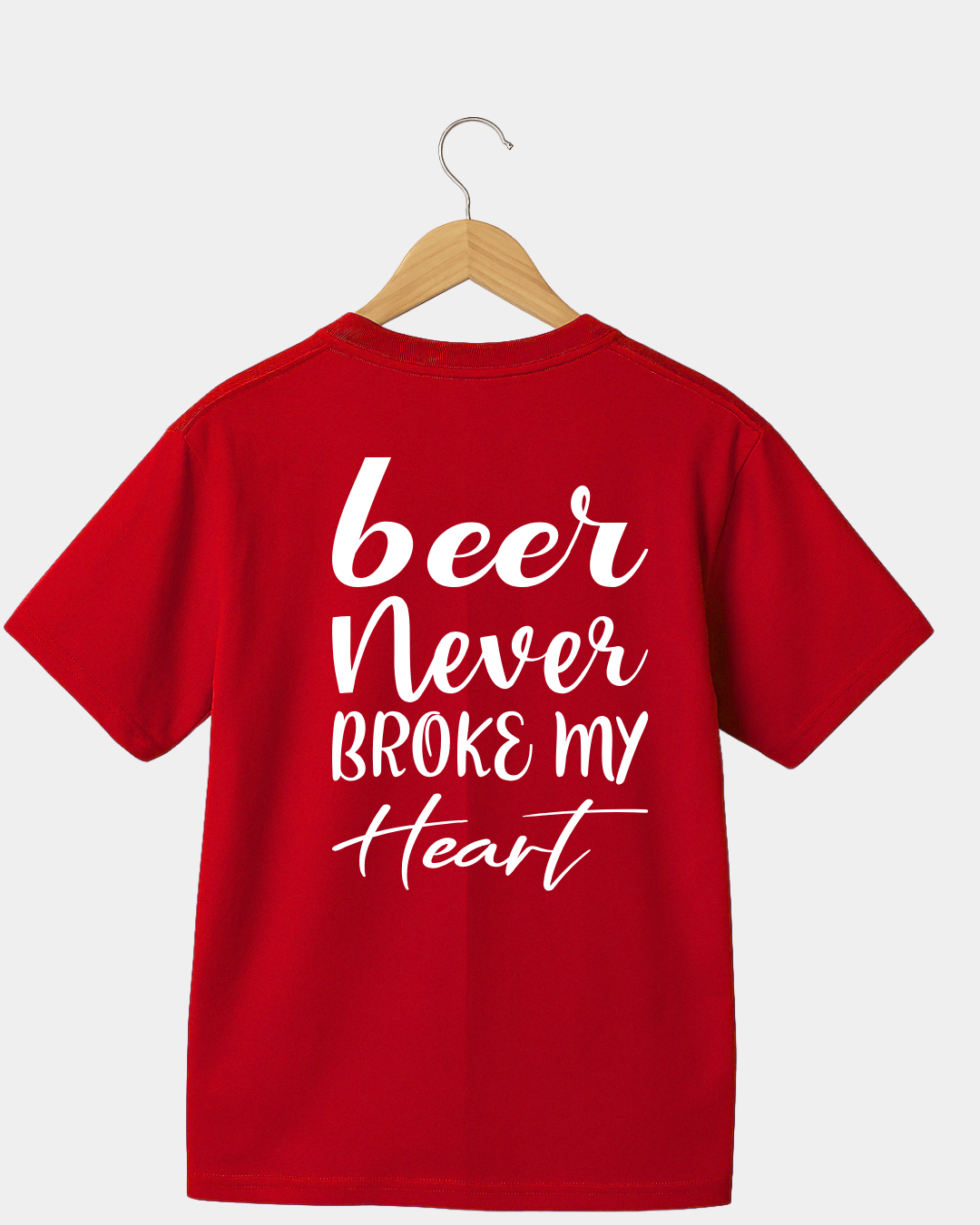 Beer Never Broke My Heart. Funny Unisex T-shirt
