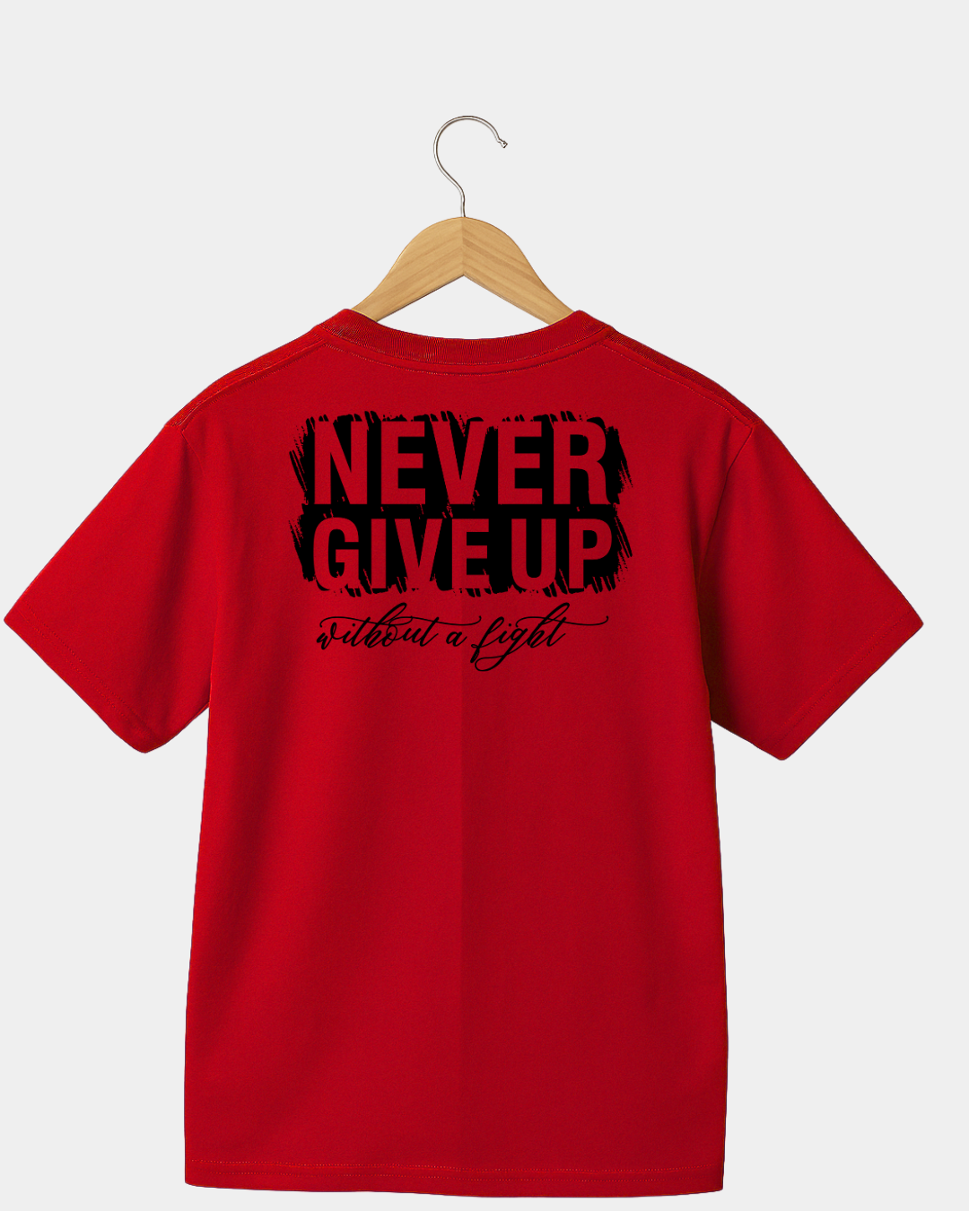 Never give up without a fight Unisex T-shirt