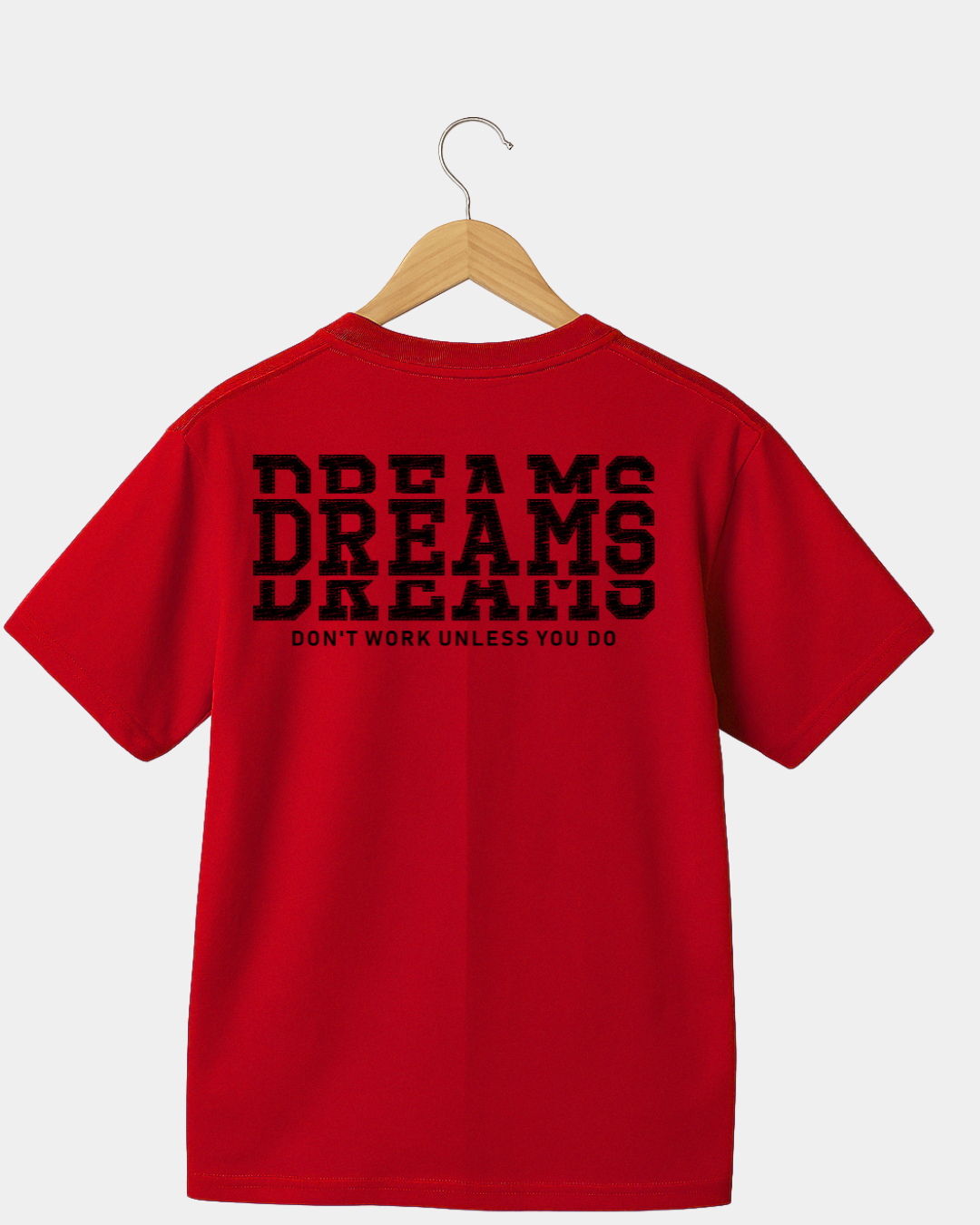 Dreams dont work unless you do Unisex  t-shirt
