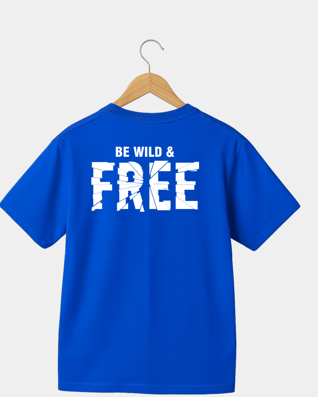Be  wild and free Unisex T-shirt