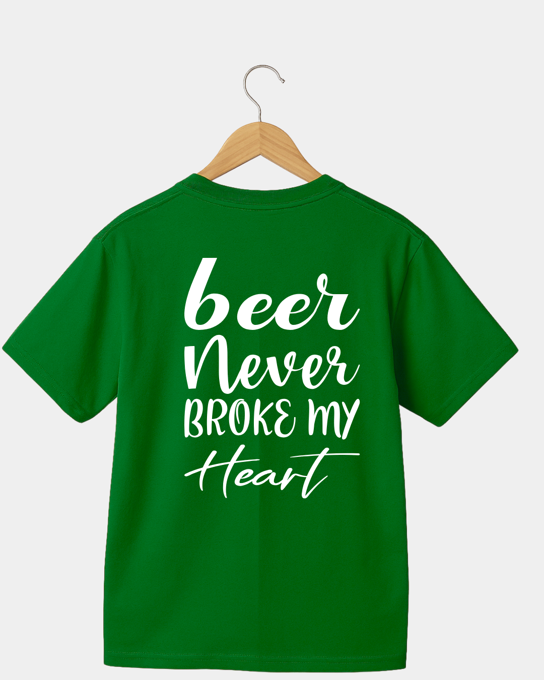 Beer Never Broke My Heart. Funny Unisex T-shirt