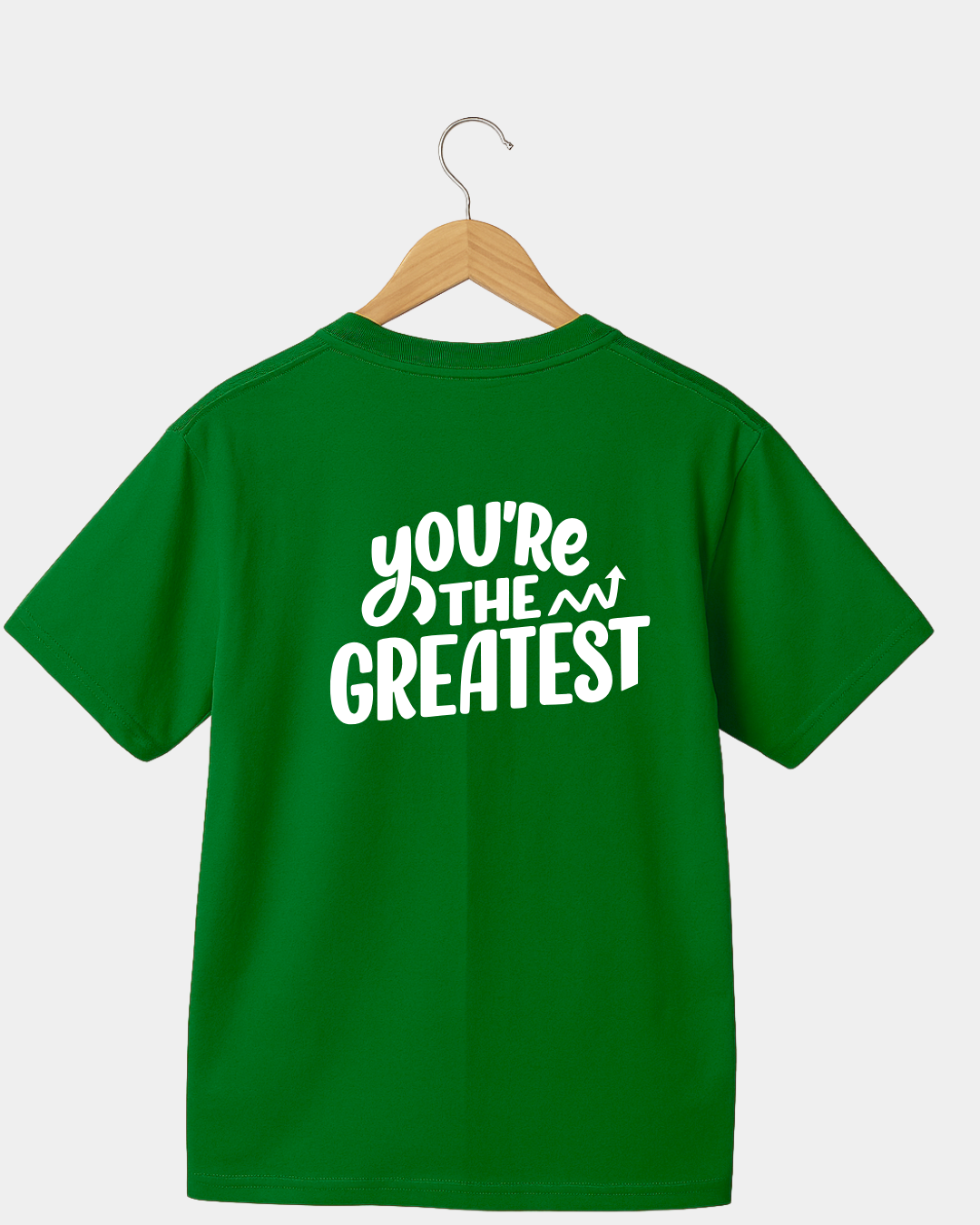 You're The Greatest T-shirt