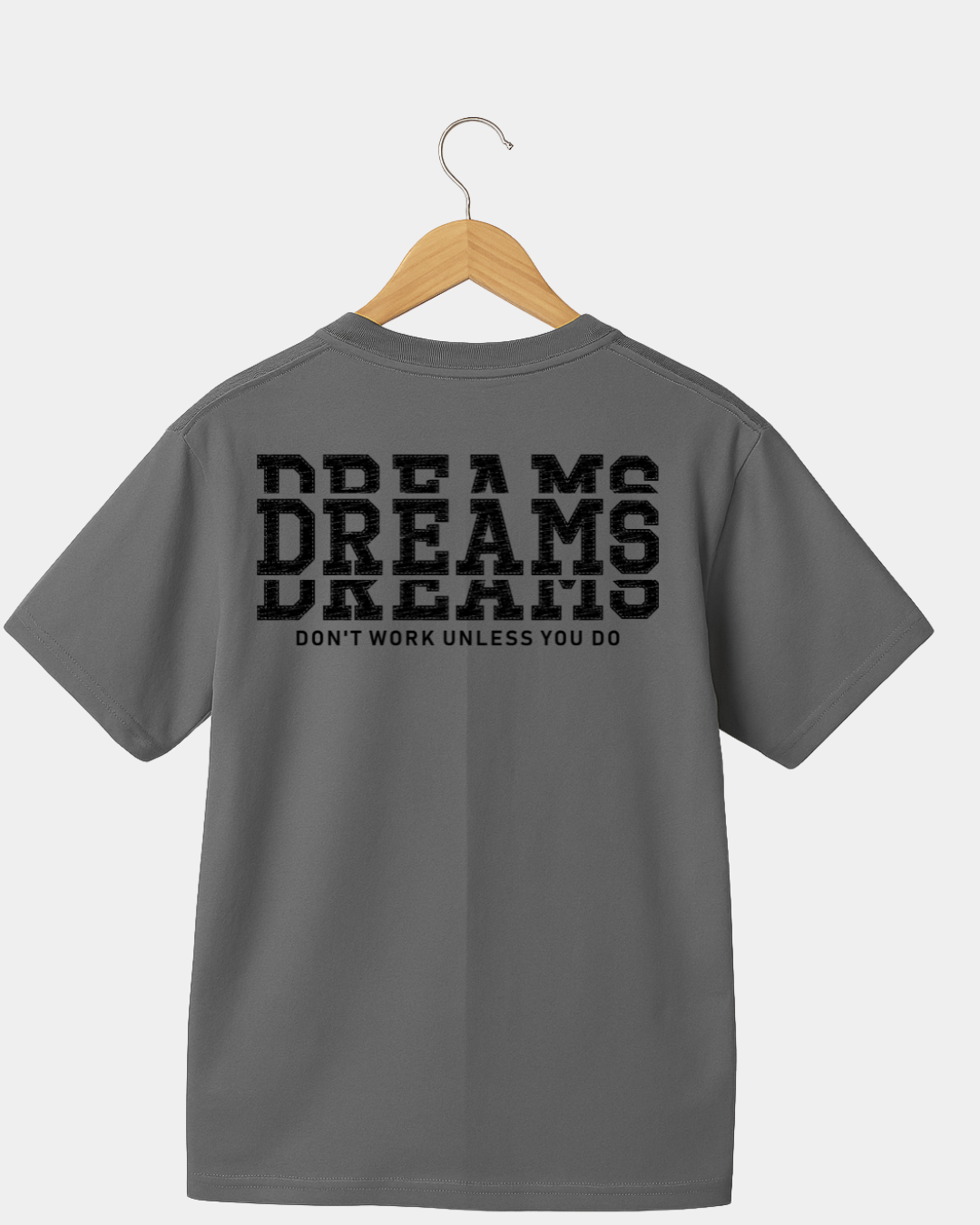 Dreams dont work unless you do Unisex  t-shirt