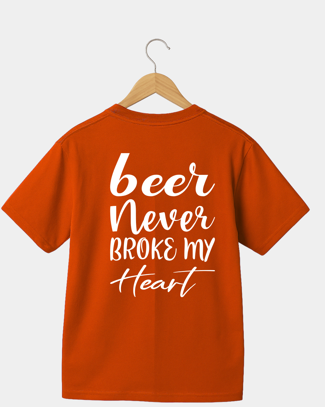 Beer Never Broke My Heart. Funny Unisex T-shirt