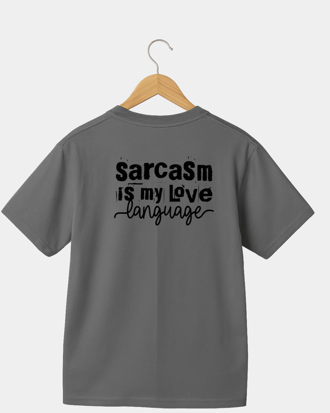 Sarcasm is my love language Unisex T-shirt