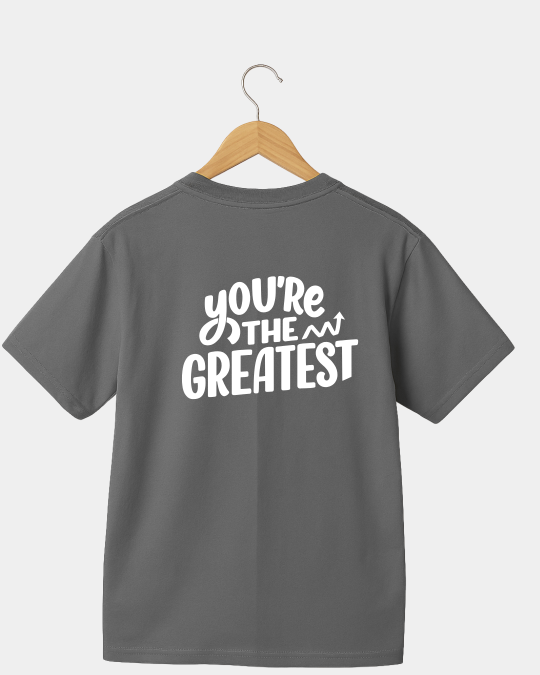 You're The Greatest T-shirt