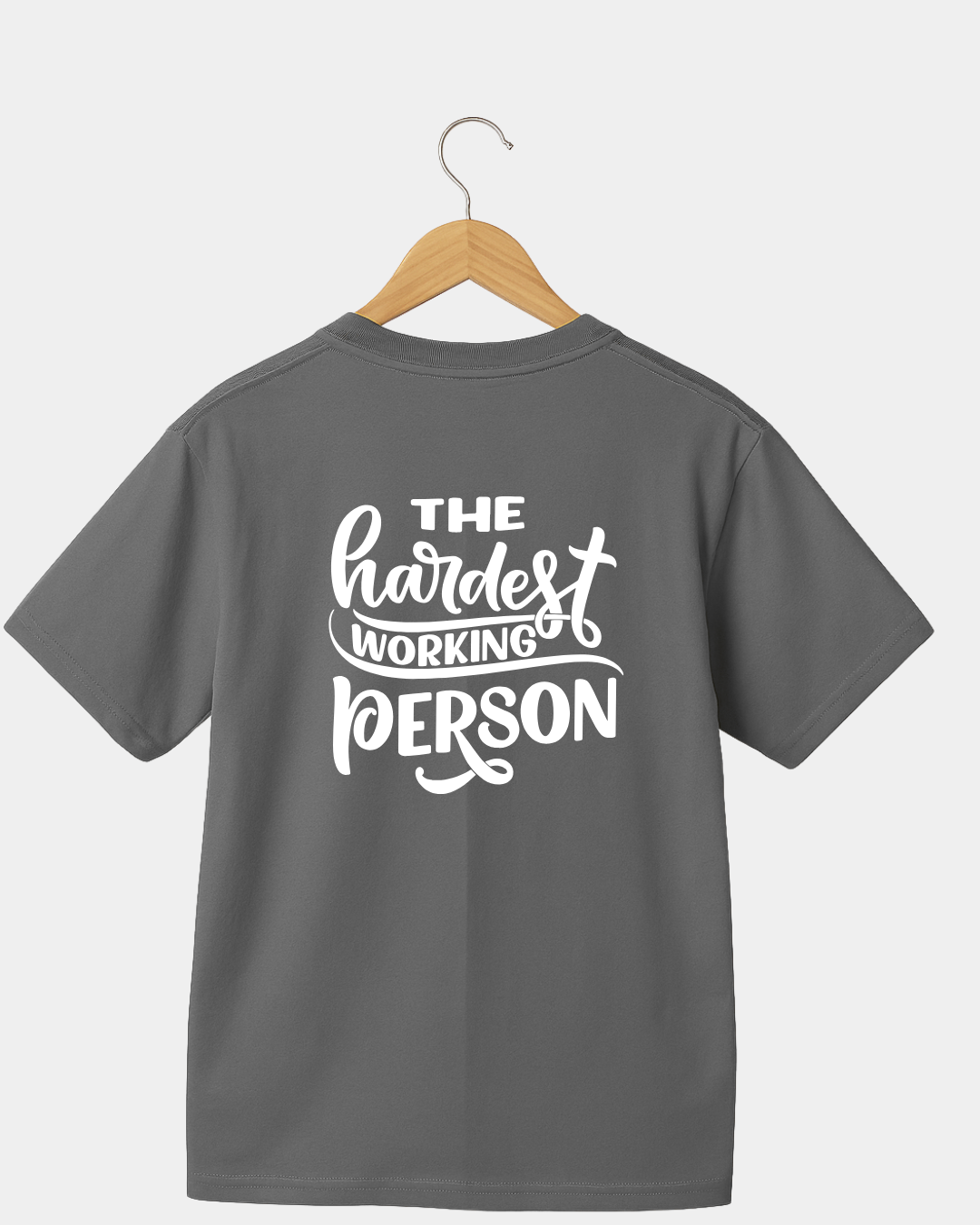 The Hardest Working Person Unisex T-shirt