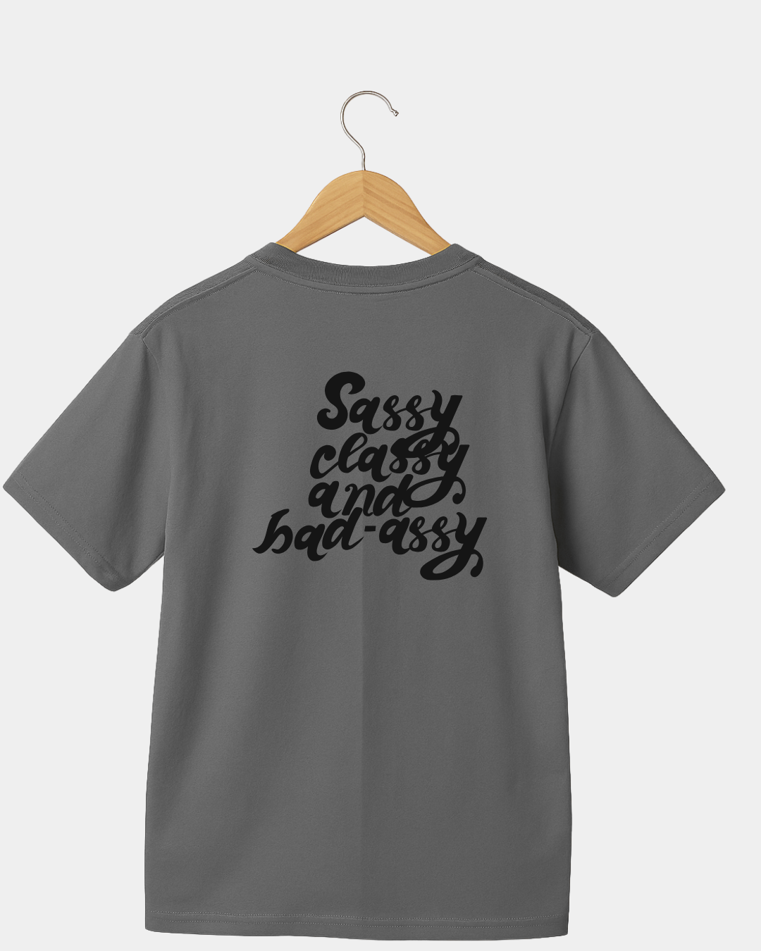 Sassy Classy and bad assy funny t-shirt