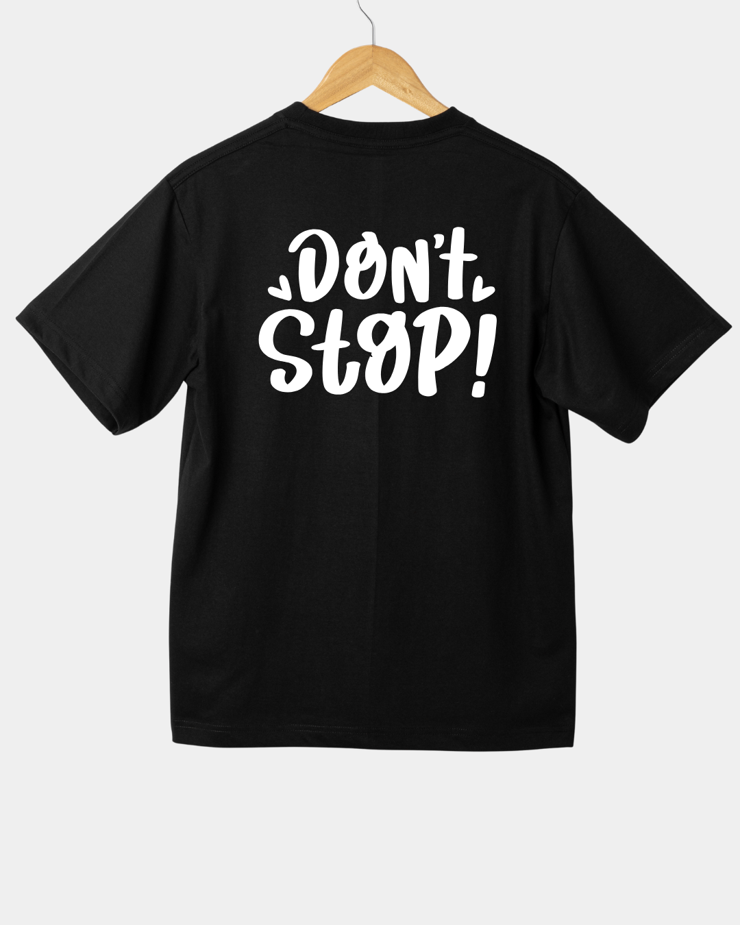 Don't Stop T-shirt